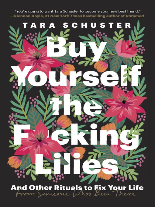 Title details for Buy Yourself the F*cking Lilies by Tara Schuster - Wait list